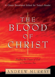 Title: The Blood of Christ, Author: Andrew Murray