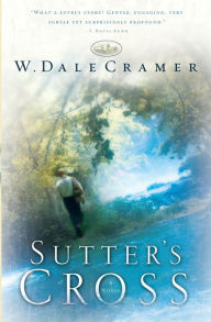 Title: Sutter's Cross, Author: W. Dale Cramer