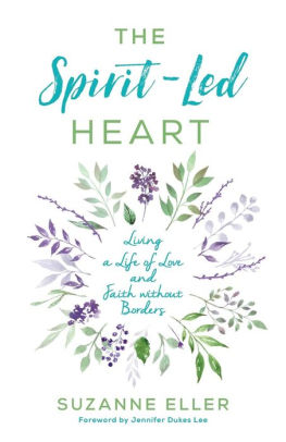 The Spirit Led Heart Living A Life Of Love And Faith Without Borderspaperback - 