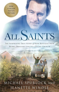 Title: All Saints: The Surprising True Story of How Refugees from Burma Brought Life to a Dying Church, Author: Michael Spurlock