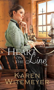 Title: Heart on the Line, Author: Karen Witemeyer