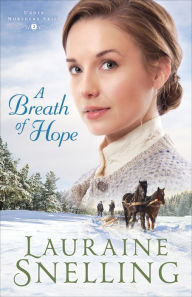 Title: A Breath of Hope (Under Northern Skies Series #2), Author: Lauraine Snelling