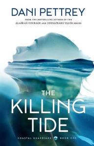 Title: The Killing Tide, Author: Dani Pettrey