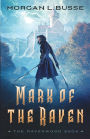 Mark of the Raven (The Ravenwood Saga Book #1)