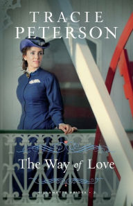 Title: The Way of Love, Author: Tracie Peterson