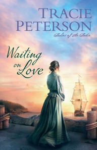 Title: Waiting on Love, Author: Tracie Peterson