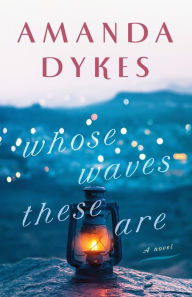 Title: Whose Waves These Are, Author: Amanda Dykes