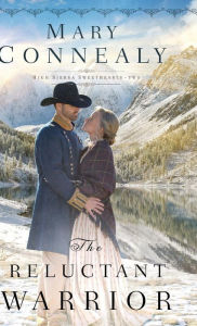 Title: The Reluctant Warrior (High Sierra Sweethearts Series #2), Author: Mary Connealy