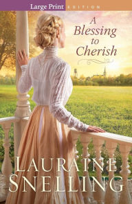 Title: A Blessing to Cherish, Author: Lauraine Snelling