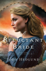 Title: A Reluctant Bride, Author: Jody Hedlund