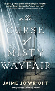 Title: Curse of Misty Wayfair, Author: Jaime Jo Wright