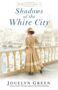 Title: Shadows of the White City, Author: Jocelyn Green
