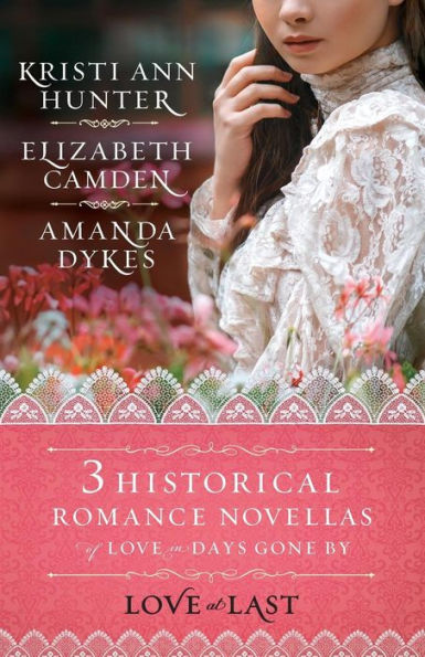 Love at Last: Three Historical Romance Novellas of Love in Days Gone By