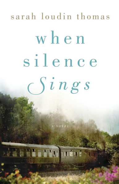 When Silence Sings: A Novel