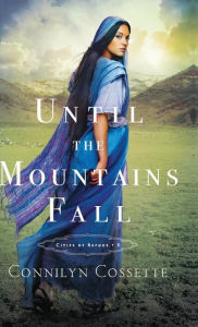 Title: Until the Mountains Fall, Author: Connilyn Cossette