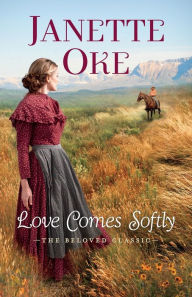 Title: Love Comes Softly, Author: Janette Oke