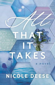 Title: All That It Takes, Author: Nicole Deese