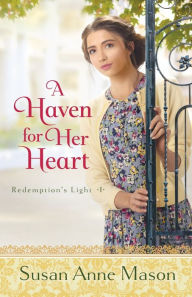 Free full online books download A Haven for Her Heart by Susan Anne Mason MOBI iBook DJVU English version