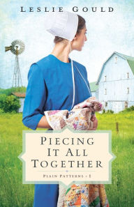 Title: Piecing It All Together, Author: Leslie Gould