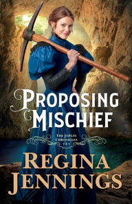 Title: Proposing Mischief, Author: Regina Jennings