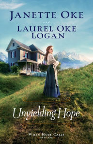 Title: Unyielding Hope, Author: Janette Oke