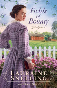 Title: Fields of Bounty, Author: Lauraine Snelling