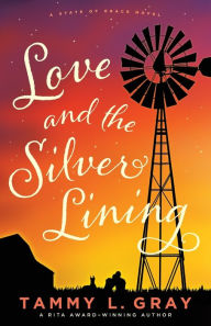 Title: Love and the Silver Lining, Author: Tammy L. Gray