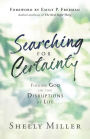 Searching for Certainty: Finding God in the Disruptions of Life