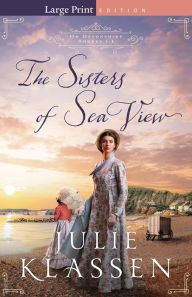 Title: The Sisters of Sea View, Author: Julie Klassen