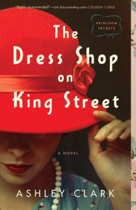 Title: The Dress Shop on King Street, Author: Ashley Clark