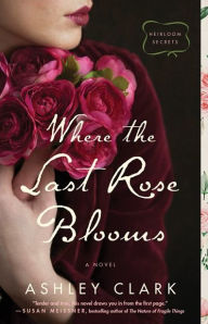 Free new downloadable books Where the Last Rose Blooms 9780764237621