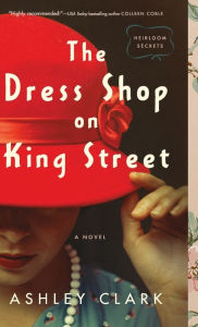 Title: The Dress Shop on King Street, Author: Ashley Clark