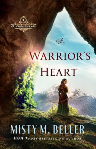 Title: A Warrior's Heart, Author: Misty M. Beller