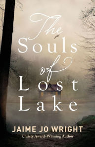 Title: The Souls of Lost Lake, Author: Jaime Jo Wright