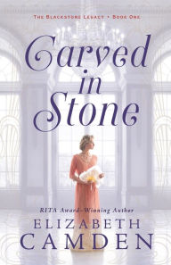 Title: Carved in Stone, Author: Elizabeth Camden