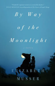 Free epub books downloads By Way of the Moonlight  English version 9798885782425 by Elizabeth Musser, Elizabeth Musser