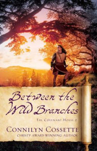 Title: Between the Wild Branches, Author: Connilyn Cossette