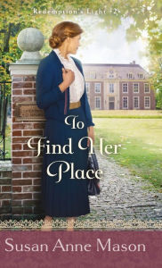 Title: To Find Her Place, Author: Susan Anne Mason