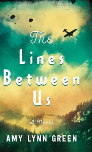 Title: The Lines Between Us, Author: Amy Lynn Green