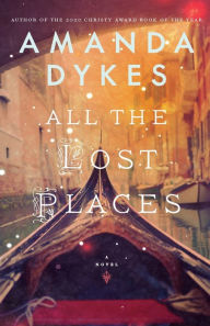 Title: All the Lost Places, Author: Amanda Dykes
