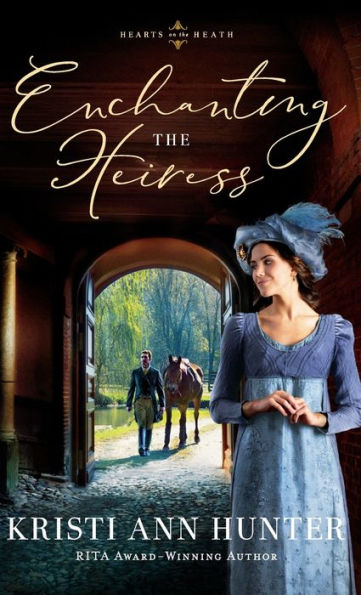 Enchanting the Heiress (Hearts on the Heath #3)