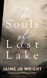 Title: Souls of Lost Lake, Author: Jaime Jo Wright