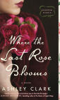 Where the Last Rose Blooms