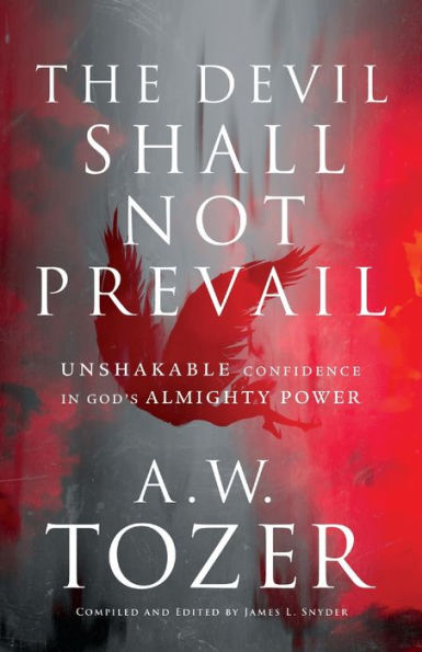 The Devil Shall Not Prevail: Unshakable Confidence God's Almighty Power