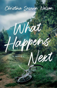 Title: What Happens Next, Author: Christina Suzann Nelson