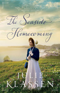 Title: The Seaside Homecoming, Author: Julie Klassen