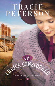 Title: A Choice Considered, Author: Tracie Peterson