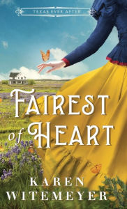 Title: Fairest of Heart, Author: Karen Witemeyer