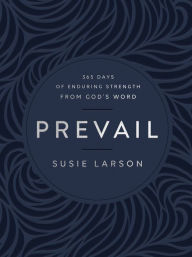 Title: Prevail: 365 Days of Enduring Strength from God's Word, Author: Susie Larson