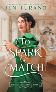 Title: To Spark a Match, Author: Jen Turano